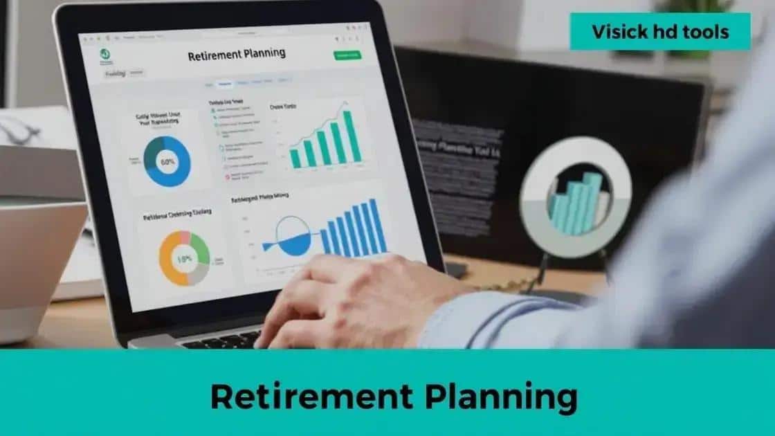 Best practices for using retirement planning tools